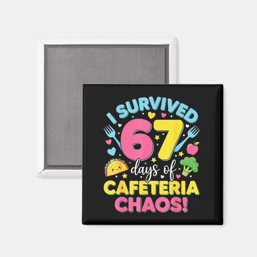 I Survived 67 Days Of Cafeteria Chaos Meme Magnet (Vorderseite/Rückseite)