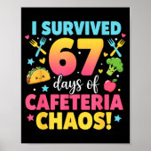 I Survived 67 Days Of Cafeteria Chaos Meme  Poster (Vorne)
