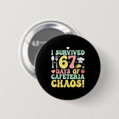I Survived 67 Days Of Cafeteria Chaos Six Seven Me Button (Vorne & Hinten)