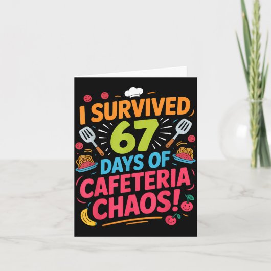 I Survived 67 Days Of Cafeteria Chaos Staff Lunch Karte (Vorderseite)