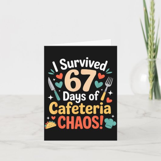 I Survived 67 Days Of Cafeteria Chaos Staff Lunch Karte (Vorderseite)
