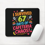 I Survived 67 Days Of Cafeteria Chaos Staff Lunch Mousepad (Mit Mouse)