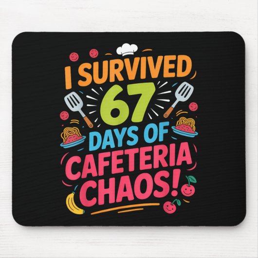 I Survived 67 Days Of Cafeteria Chaos Staff Lunch Mousepad (Vorne)