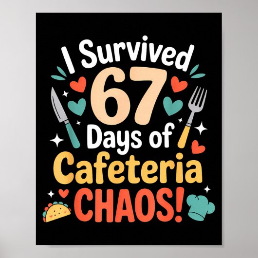 I Survived 67 Days Of Cafeteria Chaos Staff Lunch Poster (Vorne)