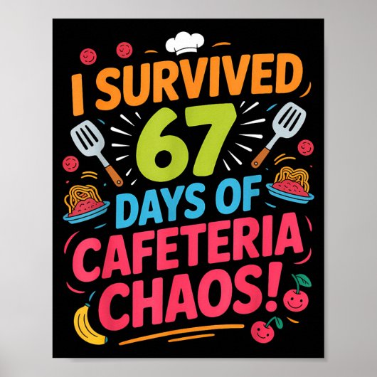 I Survived 67 Days Of Cafeteria Chaos Staff Lunch Poster (Vorne)