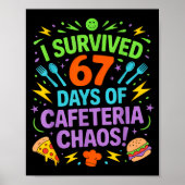 I Survived 67 Days Of Cafeteria Chaos Staff Lunch Poster (Vorne)