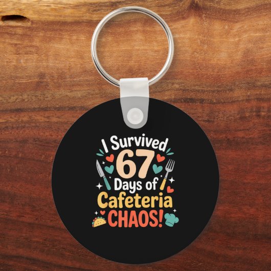 I Survived 67 Days Of Cafeteria Chaos Staff Lunch Schlüsselanhänger (Vorderseite)