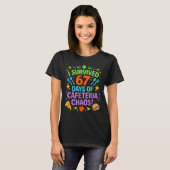 I Survived 67 Days Of Cafeteria Chaos Staff Lunch T-Shirt (Vorne ganz)