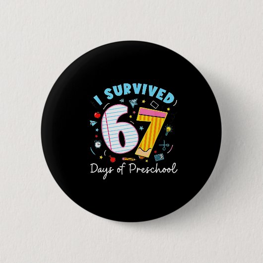 I Survived 67 Days Of Preschool Students Teachers Button (Vorderseite)
