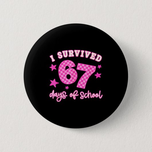 I Survived 67 Days Of School 67 Meme Button (Vorderseite)