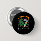 I Survived 67 Days Of School 67 Meme Science Teach Button (Vorne & Hinten)