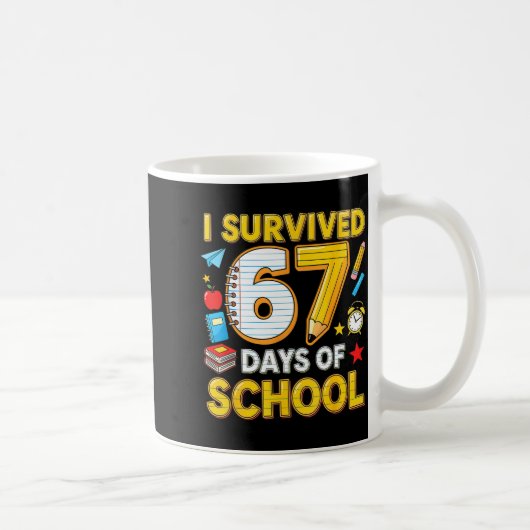 I Survived 67 Days Of School 67 Teacher Student 6 Kaffeetasse (Rechts)