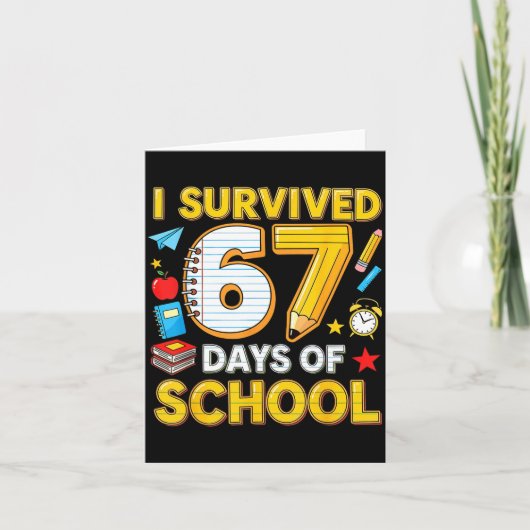 I Survived 67 Days Of School 67 Teacher Student 6 Karte (Vorderseite)