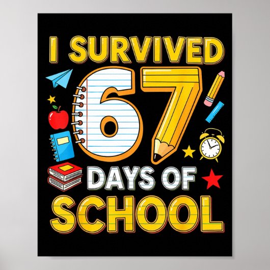 I Survived 67 Days Of School 67 Teacher Student 6  Poster (Vorne)