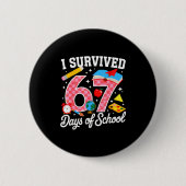 I Survived 67 Days Of School 67 Teachers Students  Button (Vorderseite)