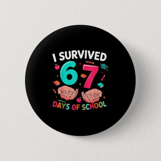 I Survived 67 Days Of School 6 7 Meme Button (Vorderseite)