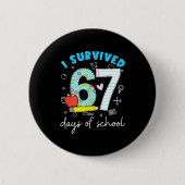 I Survived 67 Days Of School 6 7 Meme Button (Vorderseite)