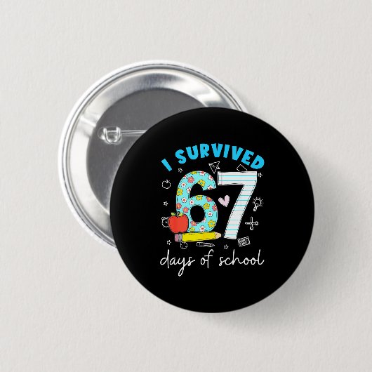 I Survived 67 Days Of School 6 7 Meme Button (Vorne & Hinten)