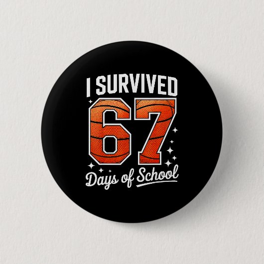 I Survived 67 Days Of School Basketball Six Seven Button (Vorderseite)