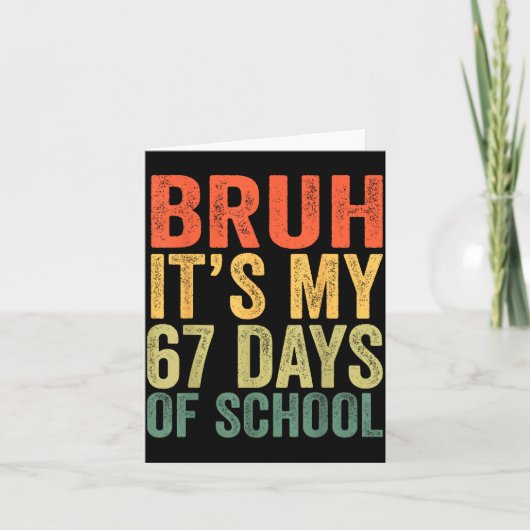 I Survived 67 Days Of School Bruh Students Six Sev Karte (Vorderseite)