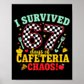 I Survived 67 Days Of School Cafeteria Chaos Check Poster (Vorne)