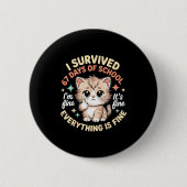 I Survived 67 Days Of School Cat It's Fine I'm Fin Button (Vorderseite)