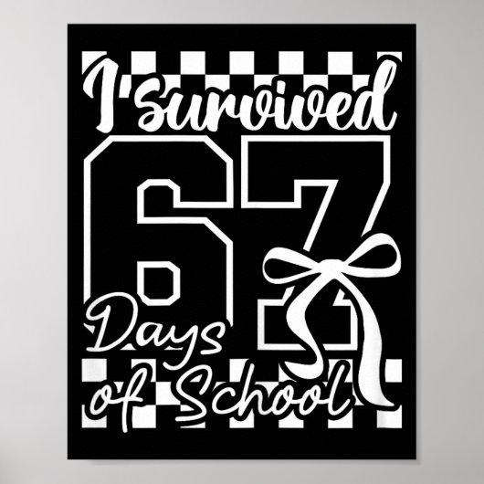 I Survived 67 Days Of School Checkered Coquette Bo Poster (Vorne)