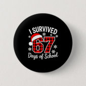 I Survived 67 Days Of School Christmas Button (Vorderseite)