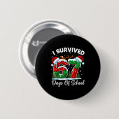 I Survived 67 Days Of School Christmas Countdown K Button (Vorne & Hinten)