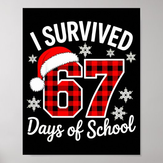 I Survived 67 Days Of School Christmas  Poster (Vorne)