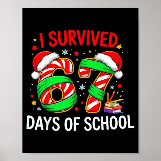 I Survived 67 Days Of School Christmas Poster (Vorne)