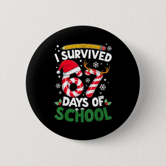 I Survived 67 Days Of School Christmas Teachers St Button (Vorderseite)