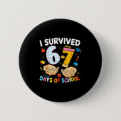 I Survived 67 Days Of School Cool Teacher Design Button (Vorderseite)
