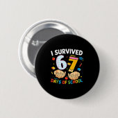 I Survived 67 Days Of School Cool Teacher Design Button (Vorne & Hinten)