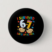 I Survived 67 Days Of School Cool Teacher Design Button (Vorderseite)