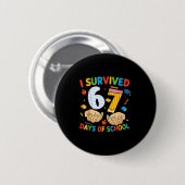 I Survived 67 Days Of School Cool Teacher Design Button (Vorne & Hinten)