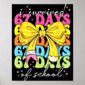 I Survived 67 Days Of School Coquette Bow Student  Poster (Vorne)