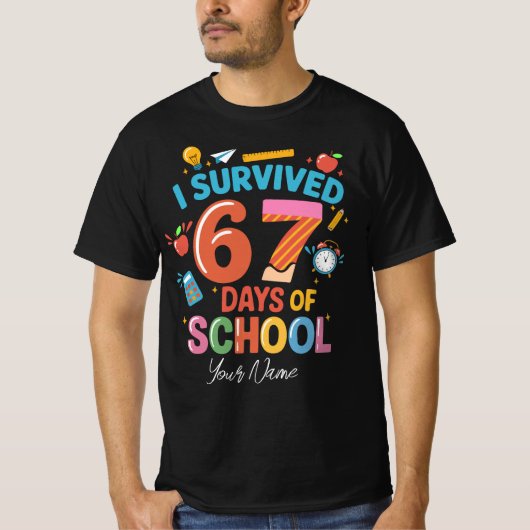I Survived 67 Days of School - Custom Name Persona T-Shirt (Vorderseite)