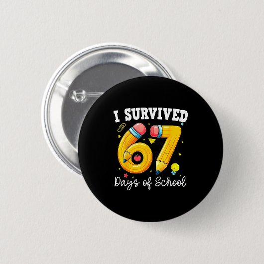 I Survived 67 Days Of School For Teachers Students Button (Vorne & Hinten)