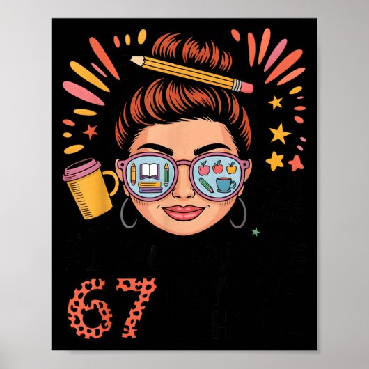 I Survived 67 Days Of School Fueled By Coffee & Poster (Vorne)