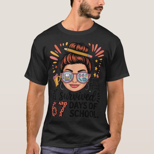 I Survived 67 Days Of School Fueled By Coffee & T-Shirt (Vorderseite)