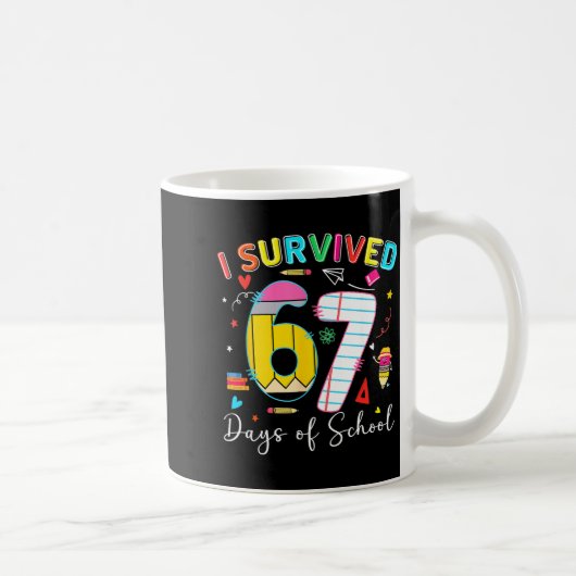 I Survived 67 Days Of School Fun Meme Six Seven 6- Kaffeetasse (Rechts)