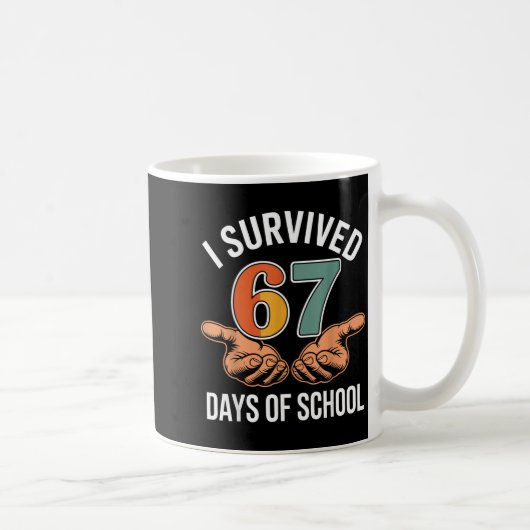 I Survived 67 Days Of School Funny 100th Day Desig Kaffeetasse (Rechts)
