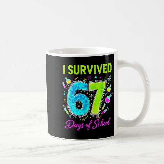 I Survived 67 Days Of School Funny 67 Meme Science Kaffeetasse (Rechts)