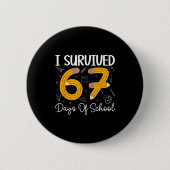 I Survived 67 Days Of School Funny 67 Meme Teacher Button (Vorderseite)