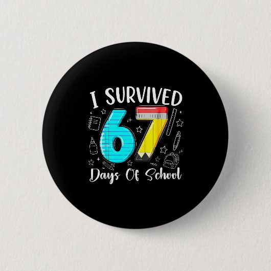 I Survived 67 Days Of School Funny 67 Meme Teacher Button (Vorderseite)