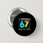 I Survived 67 Days Of School Funny 67 Meme Teacher Button (Vorne & Hinten)