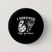 I Survived 67 Days Of School Funny 67 Meme Teacher Button (Vorderseite)