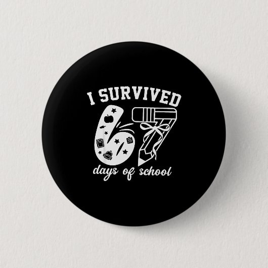 I Survived 67 Days Of School Funny 67 Meme Teacher Button (Vorderseite)