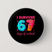 I Survived 67 Days Of School Funny 67 Meme Teacher Button (Vorderseite)